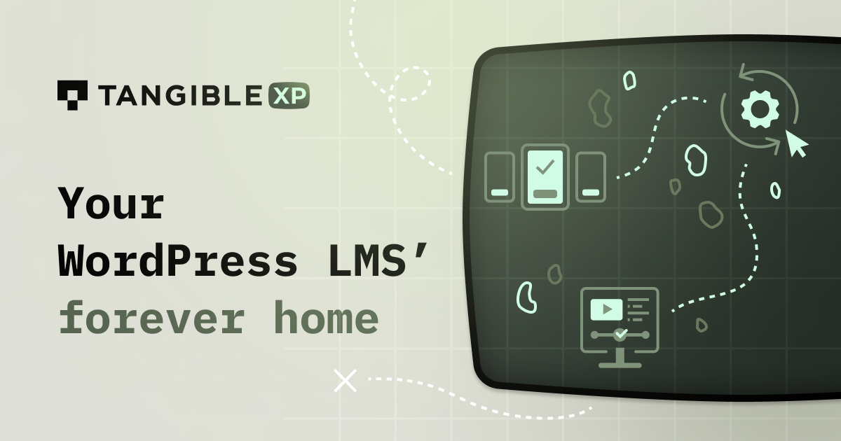 TangibleXP: Your WordPress LMS’ forever home